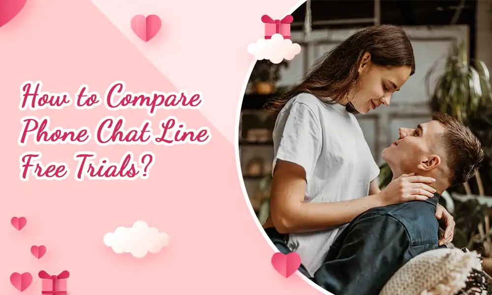 Compare Phone Chat Line Free Trials